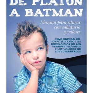 DE PLATON A BATMAN